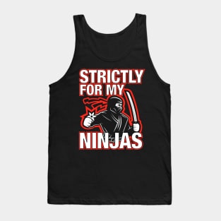 Strictly For My Ninjas Tank Top